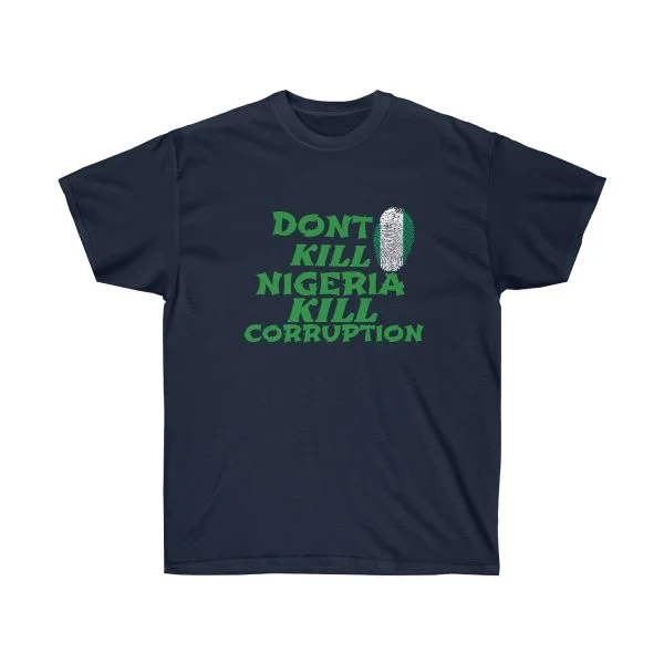 Dont kill Nigeria kill corruption Unisex Ultra Cotton Tee - Image 11