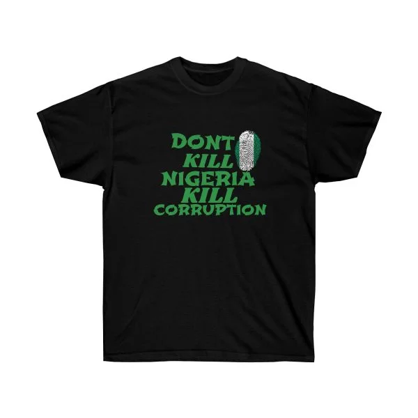 Dont kill Nigeria kill corruption Unisex Ultra Cotton Tee - Image 5